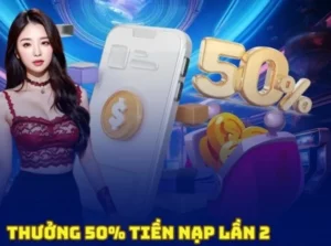 Khám Phá Ưu Đãi Nạp Lần 2 Tặng 50% Tại King88